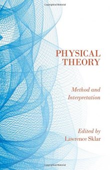 Physical Theory: Method and Interpretation