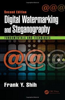 Digital Watermarking and Steganography: Fundamentals and Techniques, Second Edition