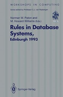 Rules in database systems : proceedings of the 1st International Workshop on Rules in Database Systems, Edinburgh, Scotland, 30 August-1 September 1993