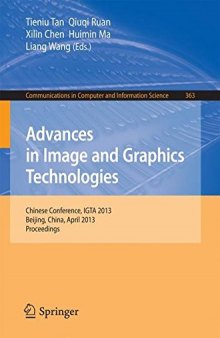 Advances in Image and Graphics Technologies: Chinese Conference, IGTA 2013, Beijing, China, April 2-3, 2013. Proceedings