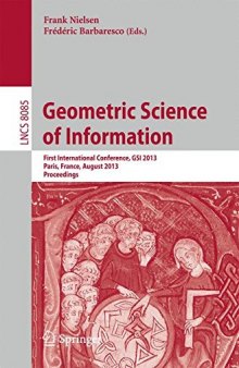 Geometric Science of Information: First International Conference, GSI 2013, Paris, France, August 28-30, 2013, Proceedings