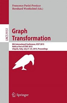 Graph Transformation: 8th International Conference, ICGT 2015, Held as Part of STAF 2015, L'Aquila, Italy, July 21-23, 2015. Proceedings