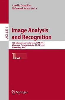 Image analysis and recognition : 11th international conference, ICIAR 2014, Vilamoura, Portugal, October 22 - 24, 2014 ; proceedings. 1