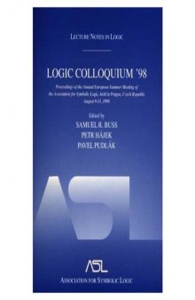 Logic Colloquium '98 : proceedings of the Annual European Summer Meeting of the Association for Symbolic Logic, held in Prague, Czech Republic, August 9-15, 1998