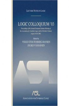 Logic Colloquium '03 : proceedings of the Annual European Summer Meeting of the Association for Symbolic Logic, held in Helsinki, Finland, August 14-20, 2003