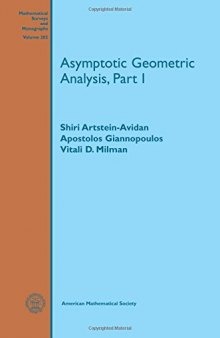 Asymptotic geometric analysis. P. 1, Asymptotic geometric analysis, part I / Shiri Artstein-Avidan; Apostolos Giannopoulos; Vitali D. Milman