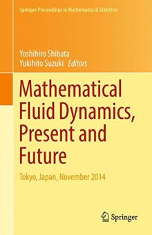 Mathematical Fluid Dynamics, Present and Future: Tokyo, Japan, November 2014
