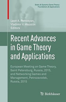 Recent Advances in Game Theory and Applications : European Meeting on Game Theory, Saint Petersburg, Russia, 2015, and Networking Games and Management, Petrozavodsk, Russia, 2015