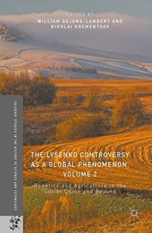The Lysenko Controversy as a Global Phenomenon, Volume 2: Genetics and Agriculture in the Soviet Union and Beyond