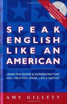 Speak English like an American : you already speak English-- now speak it even better!