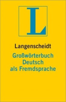 Langenscheidt Großwörterbuch Deutsch als Fremdsprache:   das einsprachige wörterbuch für slle, die deutsch lernen
