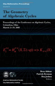 The geometry of algebraic cycles : proceedings of the Conference on Algebraic Cycles, Columbus, Ohio, March 25-29, 2008