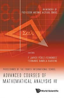 Advanced courses of mathematical analysis IV : proceedings of the Fourth International School - in Memory of Professor Antonio Aizpuru Tomás, Jerez de la Frontera, Spain, 8 - 12 September 2009