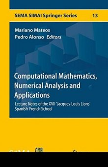 Computational Mathematics, Numerical Analysis and Applications: Lecture Notes of the XVII 'Jacques-Louis Lions' Spanish-French School