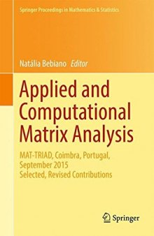 Applied and Computational Matrix Analysis: MAT-TRIAD, Coimbra, Portugal, September 2015 Selected, Revised Contributions