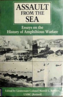 Assault From the Sea  Essays on the History of Amphibious Warfare