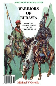 Warriors of Eurasia  From the VIII Century BC to the XVII Century AD