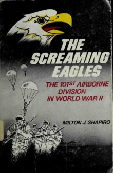 The Screaming Eagles  The 101st Airborne Division in World War II
