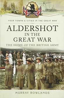 Your Towns and Cities in the Great War - Aldershot in the Great War