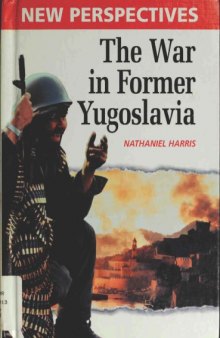 The War in Former Yugoslavia (New Perspectives)