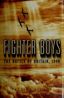 Fighter Boys  The Battle of Britain, 1940