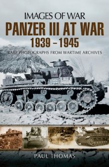 Images of War - PANZER III AT WAR 1939 - 1945