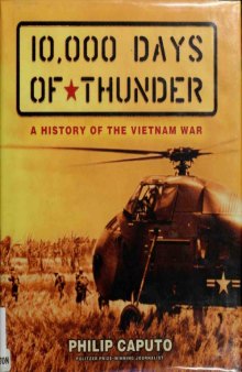 10,000 Days of Thunder  A History of the Vietnam War