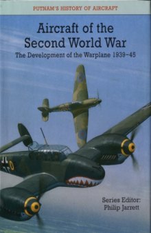 Aircraft of the Second World War  The Development of the Warplane 1939-45