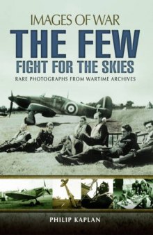 Images of War - The Few  Fight for the Skies