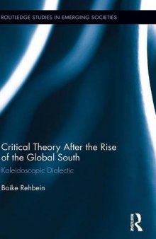 Critical Theory After the Rise of the Global South: Kaleidoscopic Dialectic