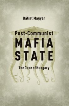 Post-communist Mafia State: The Case of Hungary