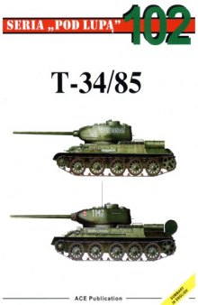 Seria Pod Lupa 102 - T-34-85