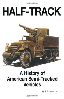 Half-Track  A History Of American Semi-Tracked Vehicles