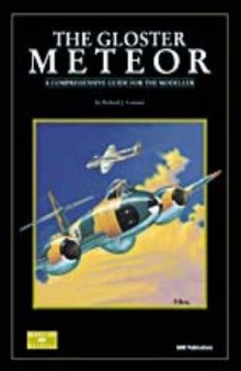 The Gloster & AW Meteor  A Comprehensive Guide for the Modeller