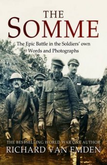 The Somme  The Epic Battle in the Soldiers’ own Words and Photographs