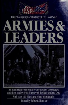 Armies & Leaders (The Photographic History of the Civil War)