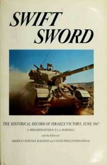 Swift Sword: The Historical Record of Israel’s Victory, June 1967