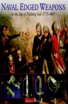 Naval Edged Weapons in the Age of Fighting Sail 1775-1865