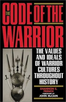 The Code of the Warrior  Exploring Warrior Values Past and Present  Кодекс Воина  исследование воинской чести прошлого и настоящего
