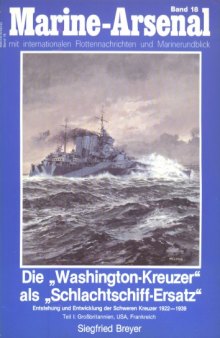 Marine-Arsenal 018 - Die Washington-Kreuzer als Schlachtschiff-Ersatz (1) - Grossbritannien, USA, Frankreich