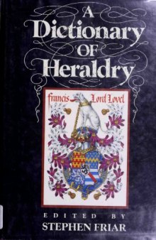 A Dictionary of Heraldry