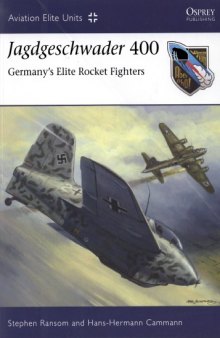 Jagdgeschwader: 400 Germany’s Elite Rocket Fighters
