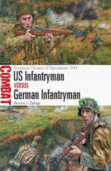 US Infantryman vs German Infantryman  European Theater of Operations 1944 (Osprey Combat 15)