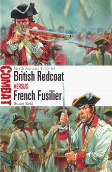 British Redcoat vs French Fusilier  North America 1755-1763 (Osprey Combat 17)