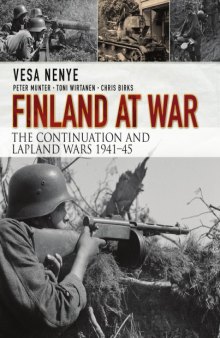 Finland at War  the Continuation and Lapland Wars 1941-1945 (Osprey General Military)