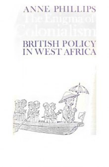 The Enigma of Colonialism: British Policy in West Africa