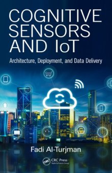 Cognitive Sensors and IoT: Architecture, Deployment, and Data Delivery