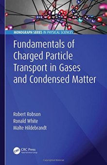 Fundamentals of Charged Particle Transport in Gases and Condensed Matter