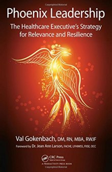 Phoenix Leadership: The Healthcare Executive’s Strategy for Relevance and Resilience