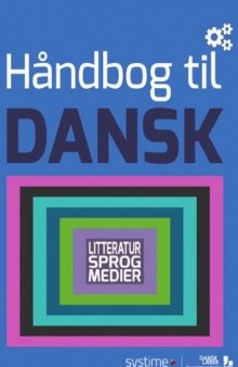 Håndbog til Dansk - Litteratur, sprog, medier.